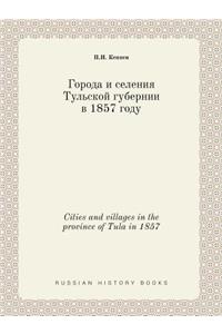Cities and villages in the province of Tula in 1857