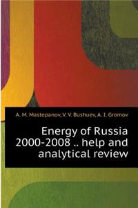 Energy Russia 2000-2008 Gg .. Reference and Analytical Review