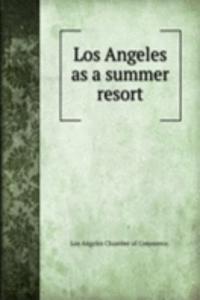 Los Angeles as a summer resort