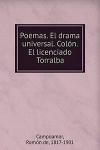 Poemas. El drama universal. Colon. El licenciado Torralba