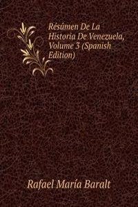 Resumen De La Historia De Venezuela, Volume 3 (Spanish Edition)