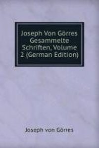 Joseph Von Gorres Gesammelte Schriften, Volume 2 (German Edition)