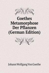 Goethes Metamorphose Der Pflanzen