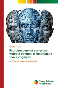 Neuroimagem na esclerose múltipla benigna e sua relação com a cognição