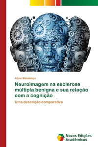 Neuroimagem na esclerose múltipla benigna e sua relação com a cognição