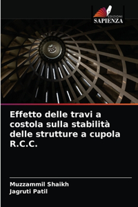 Effetto delle travi a costola sulla stabilità delle strutture a cupola R.C.C.