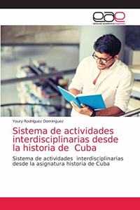 Sistema de actividades interdisciplinarias desde la historia de Cuba