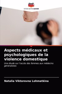 Aspects médicaux et psychologiques de la violence domestique