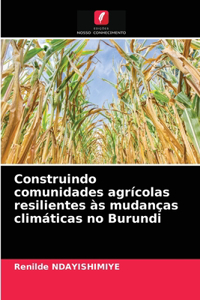 Construindo comunidades agrícolas resilientes às mudanças climáticas no Burundi