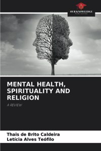 Mental Health, Spirituality and Religion