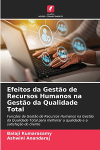 Efeitos da Gestão de Recursos Humanos na Gestão da Qualidade Total