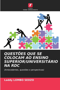 Questões Que Se Colocam Ao Ensino Superior/Universitário Na Rdc