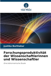 Forschungsproduktivität der Wissenschaftlerinnen und Wissenschaftler