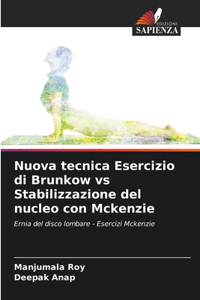 Nuova tecnica Esercizio di Brunkow vs Stabilizzazione del nucleo con Mckenzie