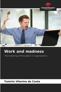Work and madness