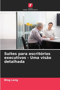 Suites para escritórios executivos - Uma visão detalhada