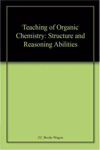 Teaching of Organic Chemistry: Structure and Reasoning Abilities