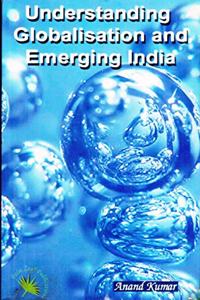 Understanding Globalisation And Emerging India