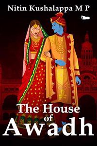 THE HOUSE OF AWADH