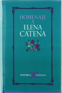 Homenaje a Elena Catena . (HOMENAJES) (Spanish Edition)