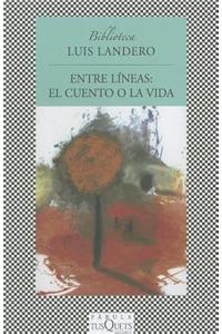 Entre Lineas: El Cuento O La Vida: El cuento o la vida / Story or Life