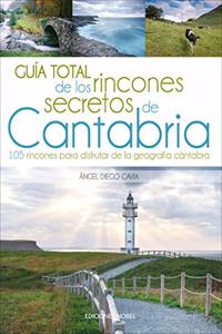 Guia total de los rincones secretos de Cantabria: Rutas y senderismo en Cantabria