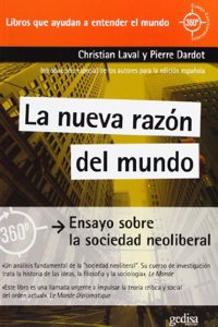 La nueva razon del mundo: Ensayo sobre la sociedad neoliberal