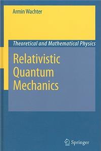 Relativistic Quantum Mechanics