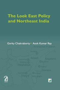 The Look East Policy and Northeast India
