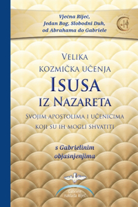 Velika kozmička učenja Isusa iz Nazareta - s Gabrielinim objasnjenjima