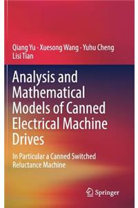 Analysis and Mathematical Models of Canned Electrical Machine Drives