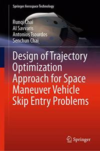 Design of Trajectory Optimization Approach for Space Maneuver Vehicle Skip Entry Problems