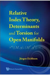 Relative Index Theory, Determinants &...