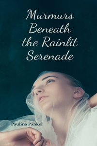 Murmurs Beneath the Rainlit Serenade