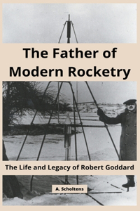 Father of Modern Rocketry