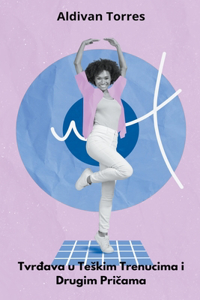 Tvrdava u Teskim Trenucima i Drugim Pricama