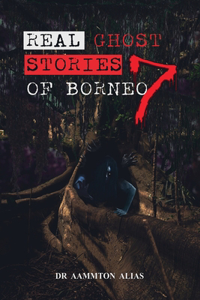 Real Ghost Stories of Borneo 7