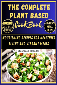 Complete Plant Based Cookbook
