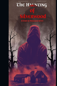 The Haunting of Silverwood