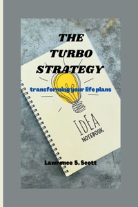 The Turbo Strategy