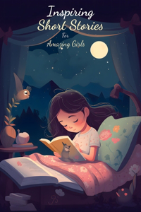 Inspiring Short Stories for Amazing Girls