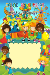Color By Numbers Book For Kids Ages 8-12