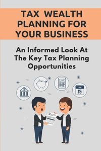 Tax & Wealth Planning For Your Business