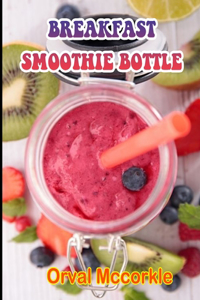 Breakfast Smoothie Bottle