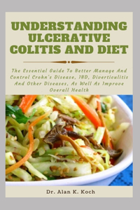Understanding Ulcerative Colitis And Diet