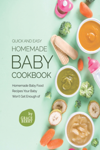 Quick and Easy Homemade Baby Cookbook