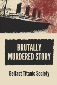 Brutally Murdered Story