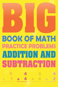 Big Book Of Math Practice Problems Addition And Subtraction