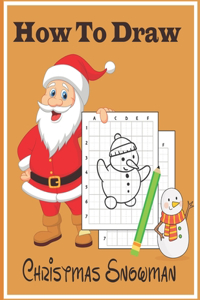 How To Draw Christmas Snowman