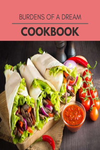 Burdens Of A Dream Cookbook